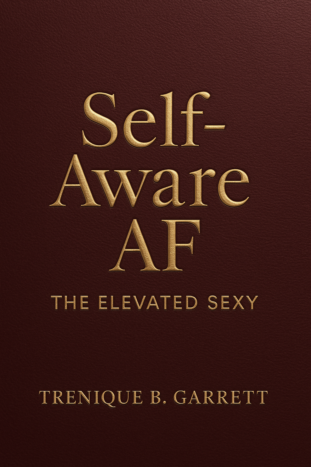 Self Aware AF The Elevated Sexy